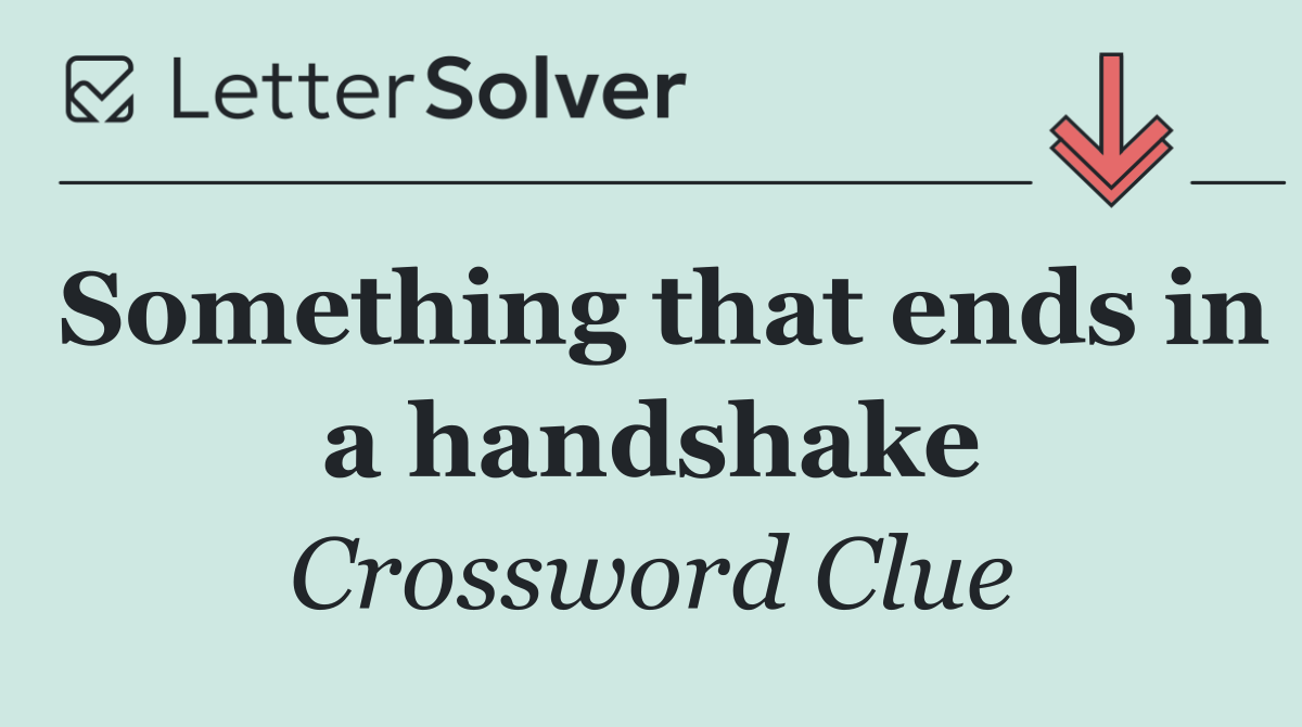 Something that ends in a handshake
