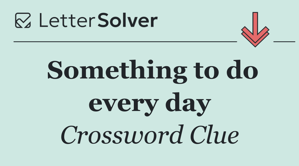 Something to do every day