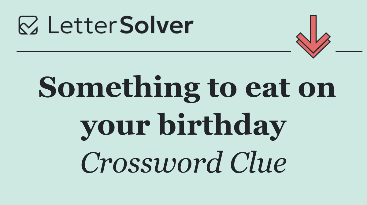 Something to eat on your birthday