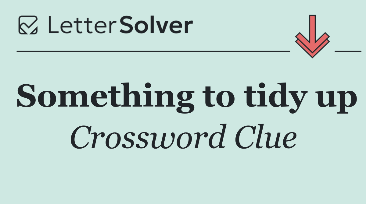 Something to tidy up