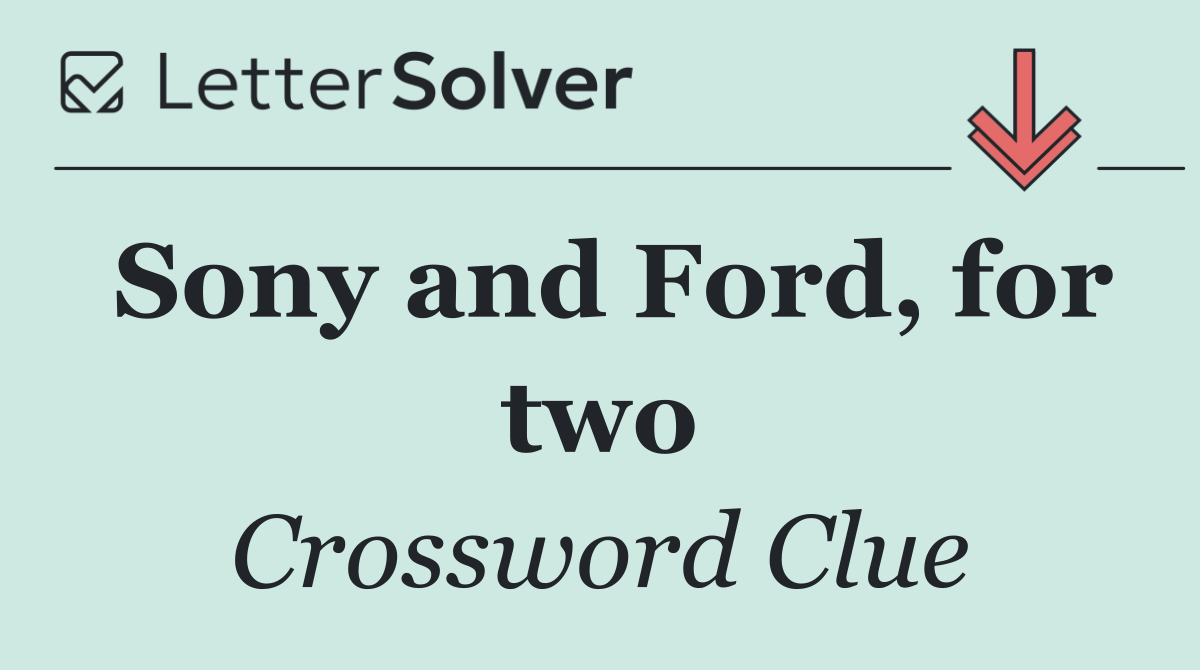 Sony and Ford, for two