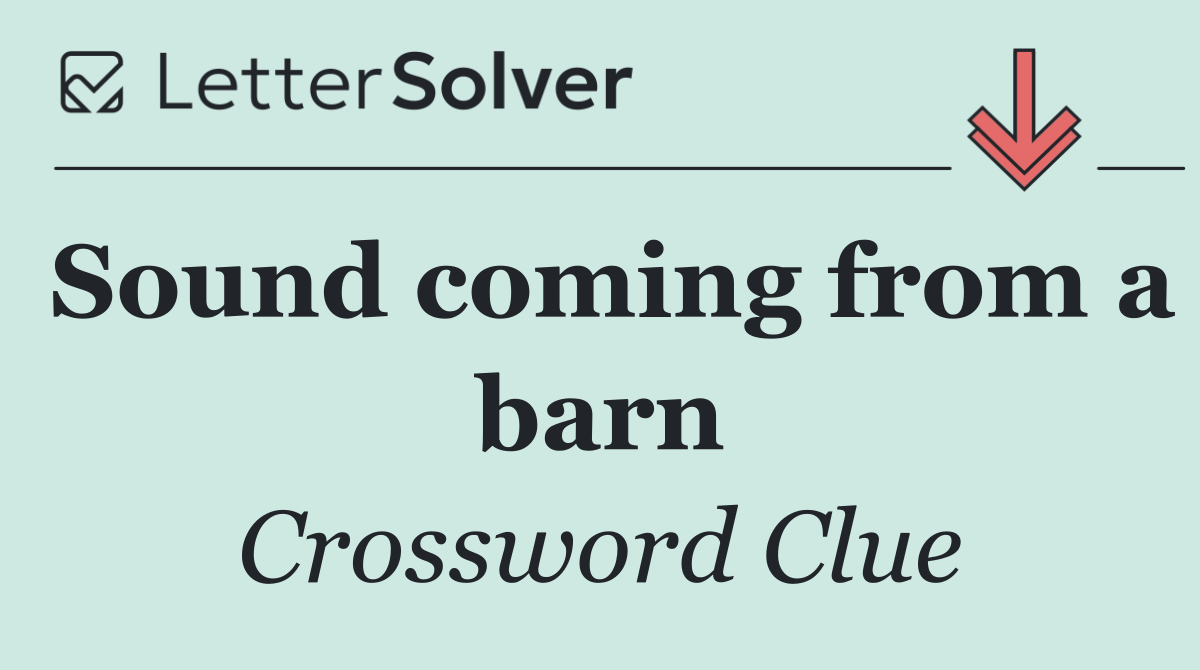 Sound coming from a barn