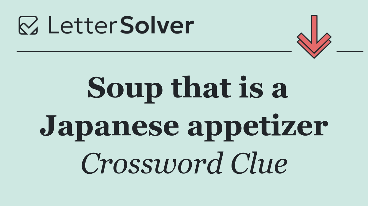 Soup that is a Japanese appetizer