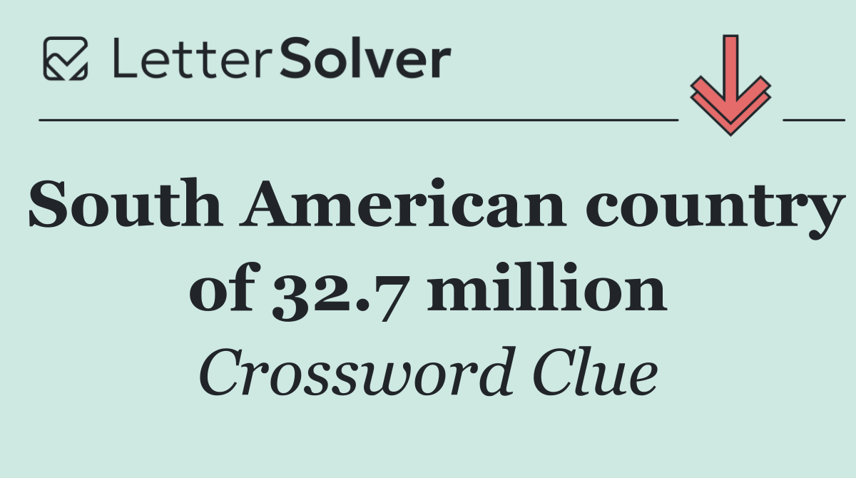 South American country of 32.7 million