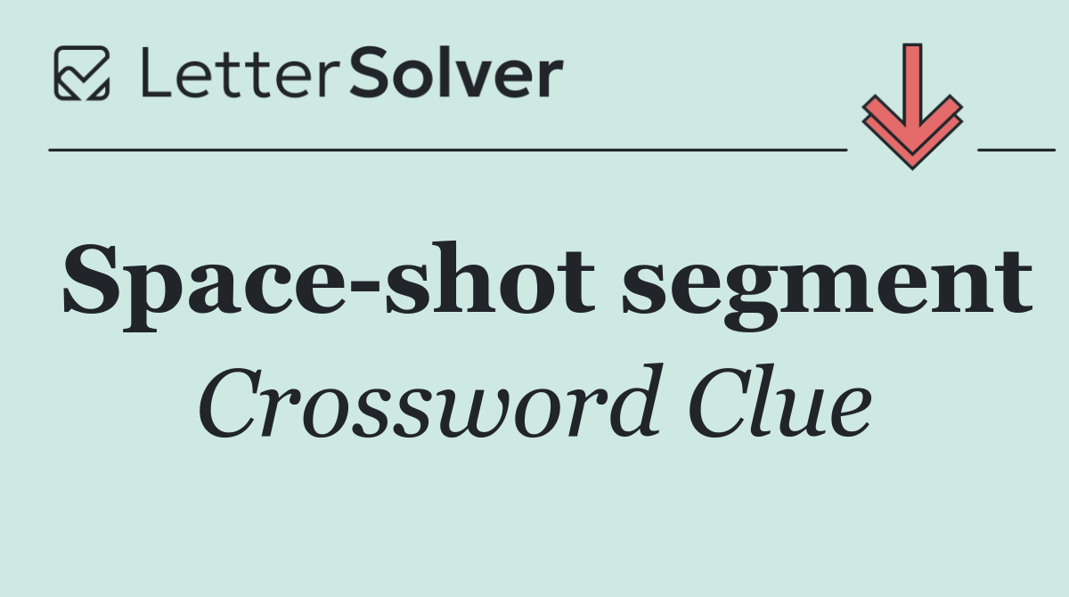 Space shot segment