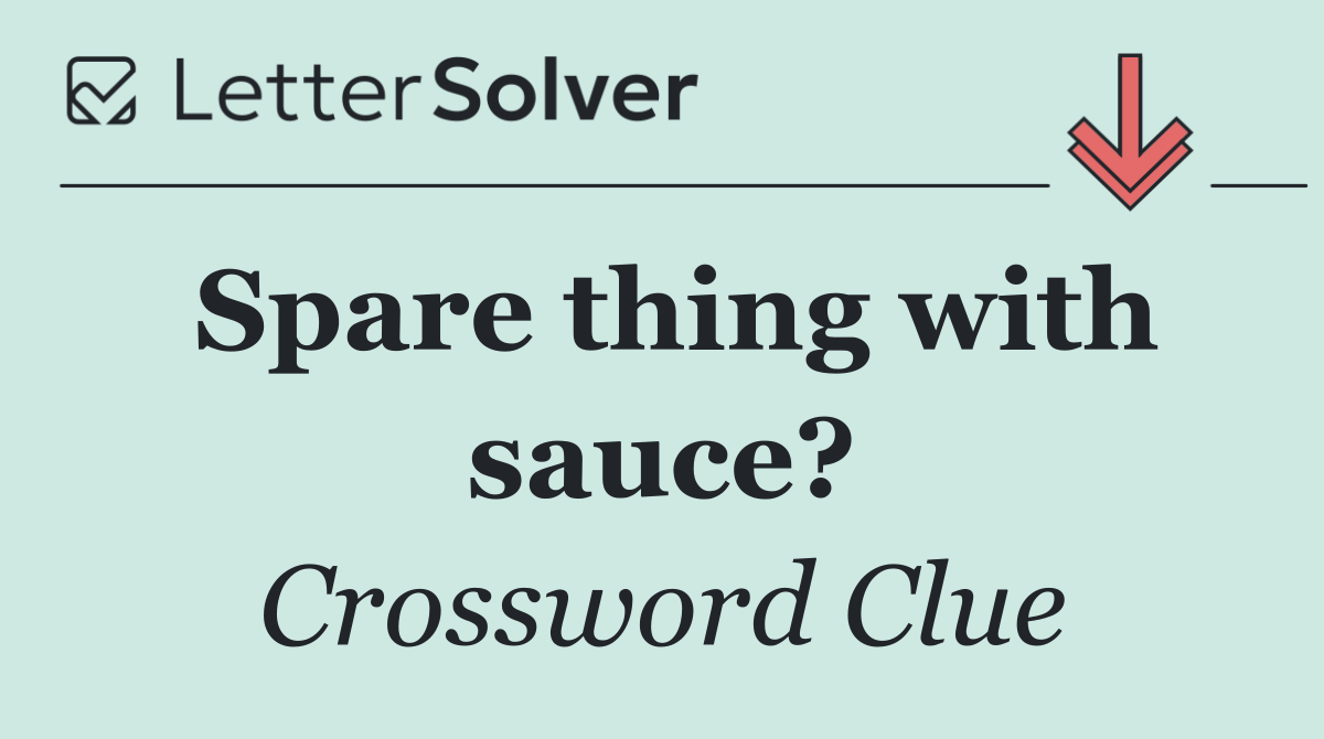 Spare thing with sauce?