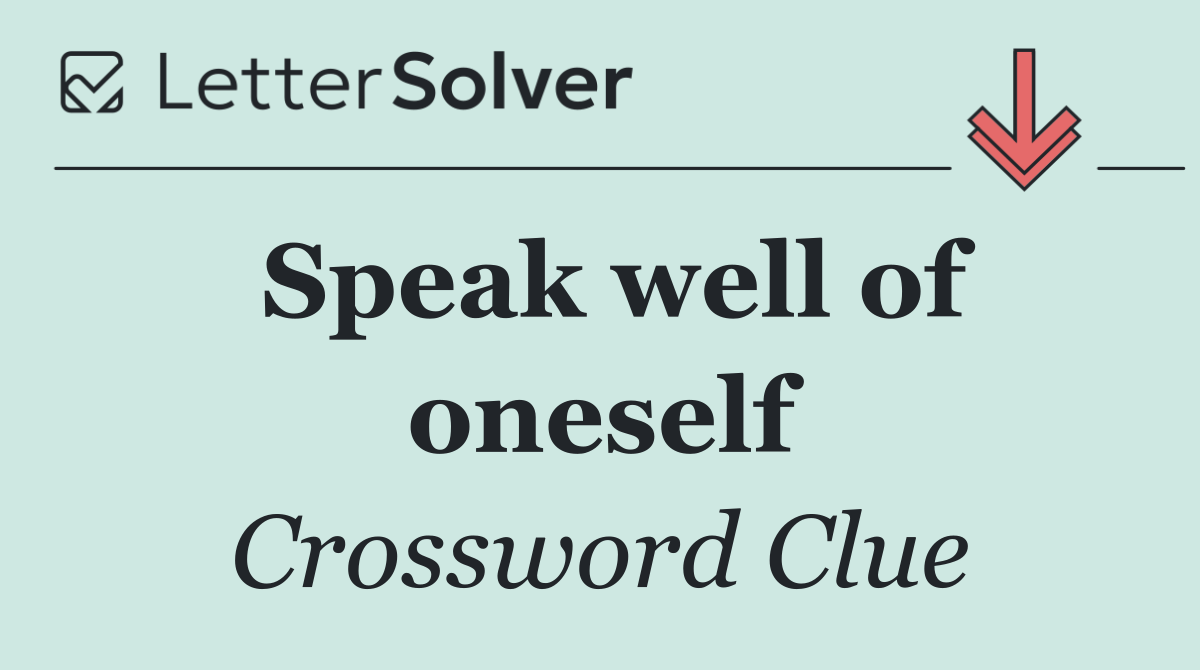 Speak well of oneself