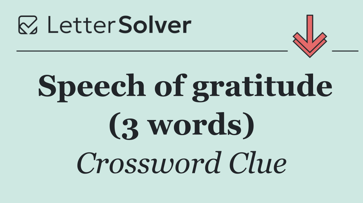 Speech of gratitude (3 words)