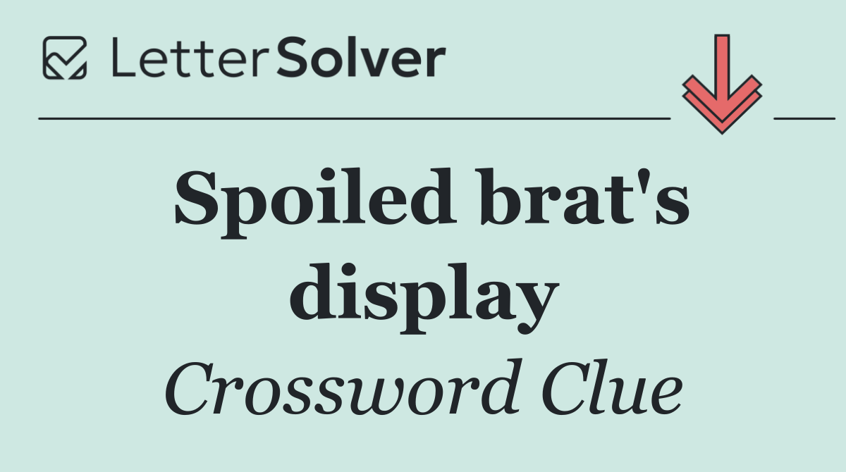 Spoiled brat's display