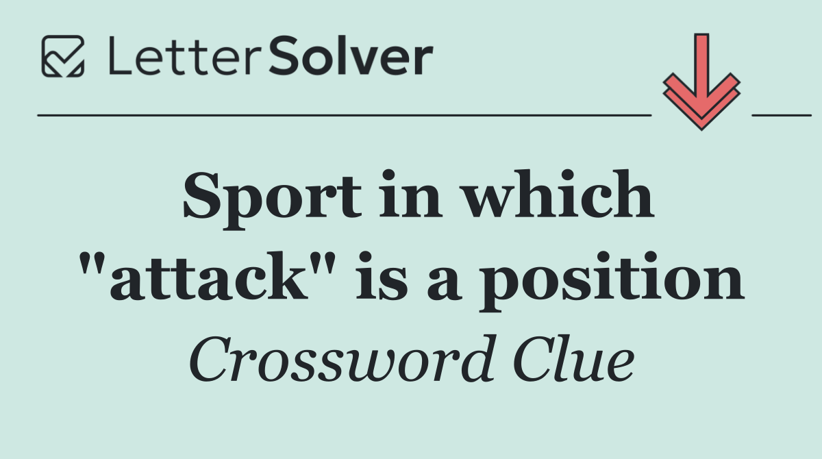 Sport in which "attack" is a position
