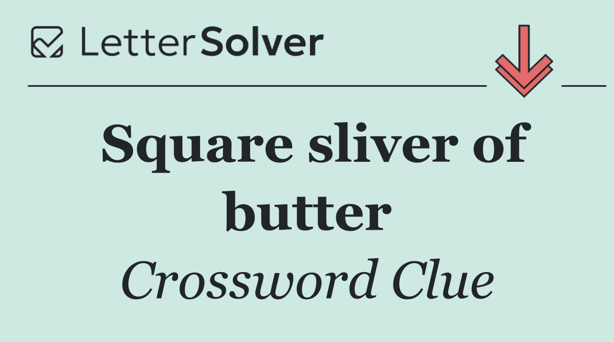 Square sliver of butter