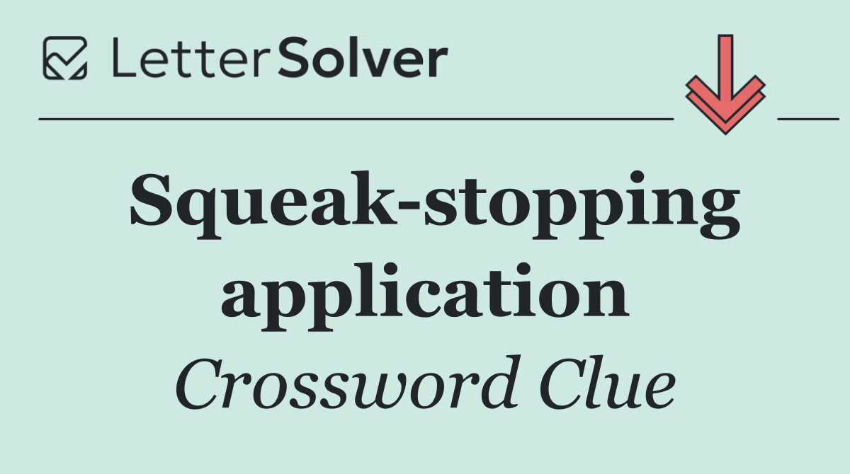 Squeak stopping application