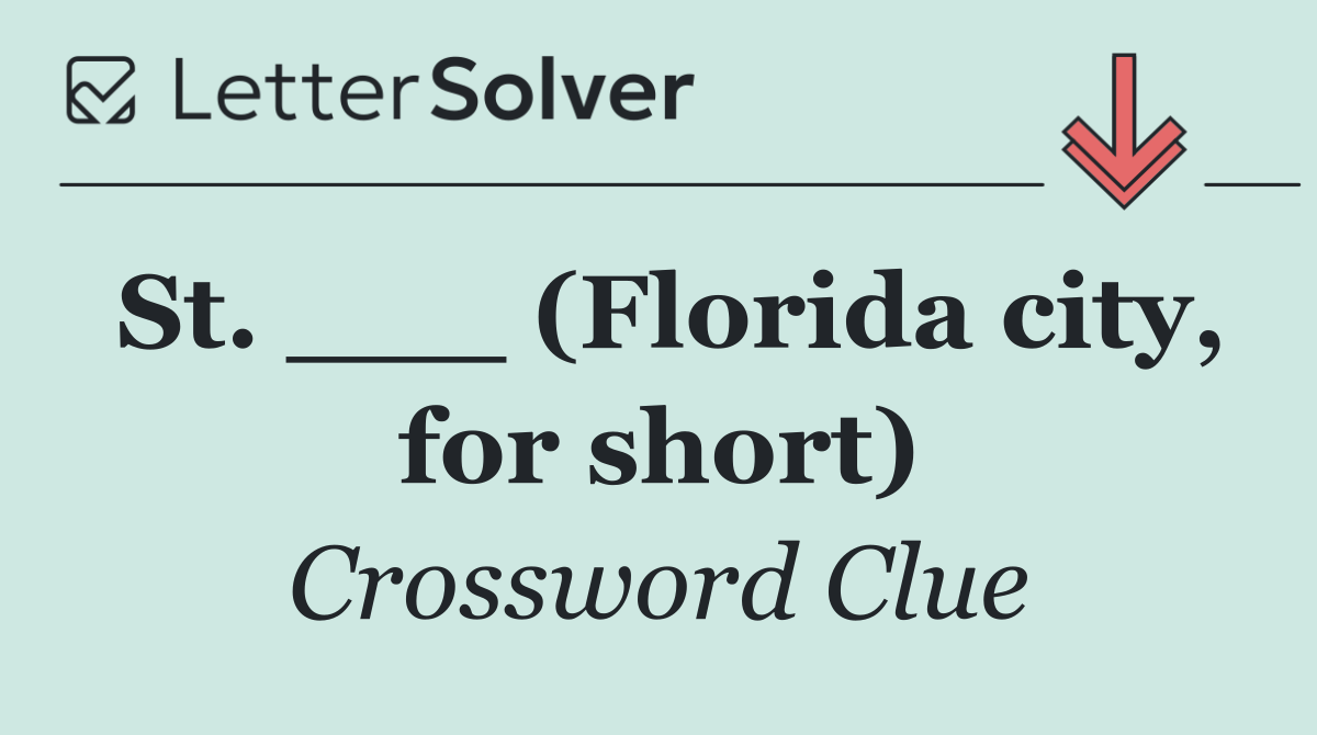 St. ___ (Florida city, for short)