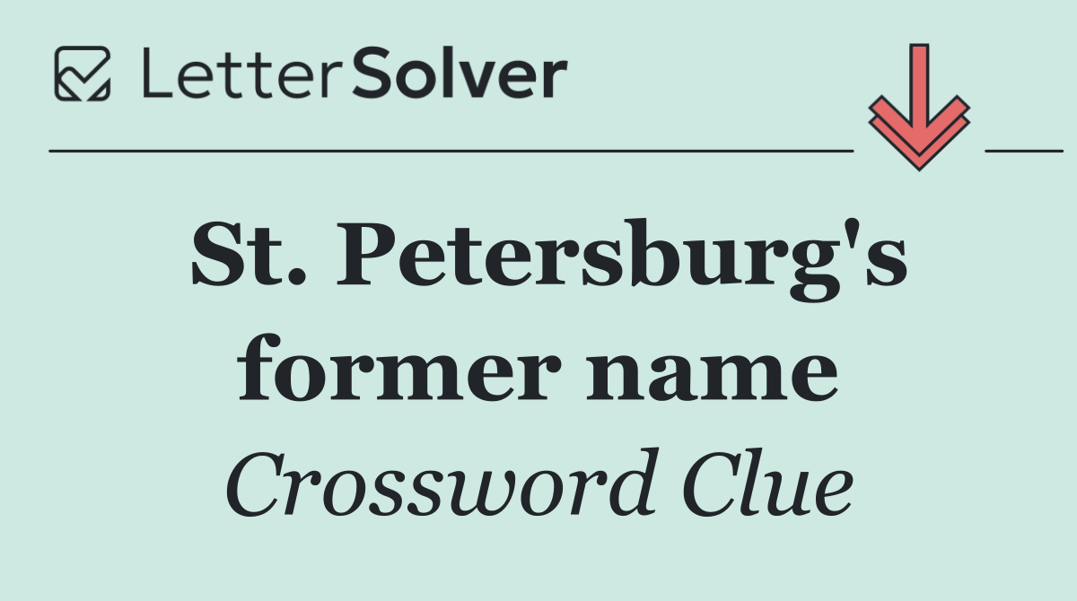 St. Petersburg's former name
