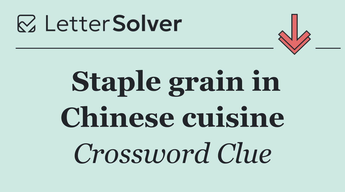 Staple grain in Chinese cuisine