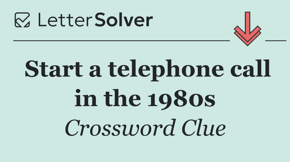 Start a telephone call in the 1980s