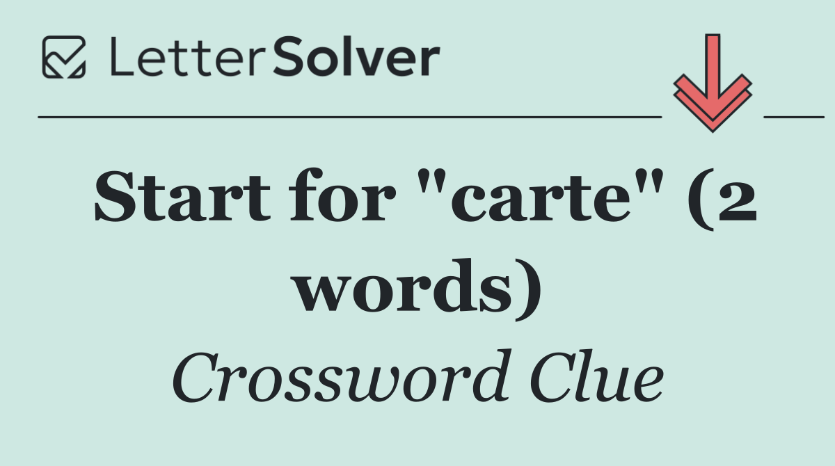 Start for "carte" (2 words)