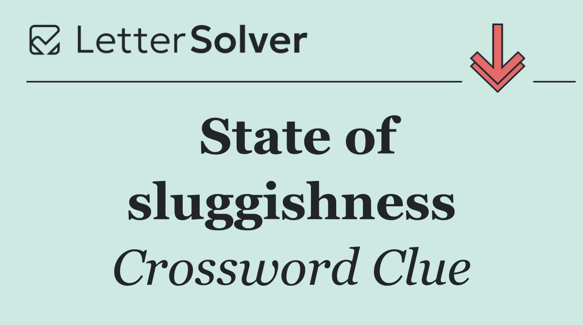 State of sluggishness