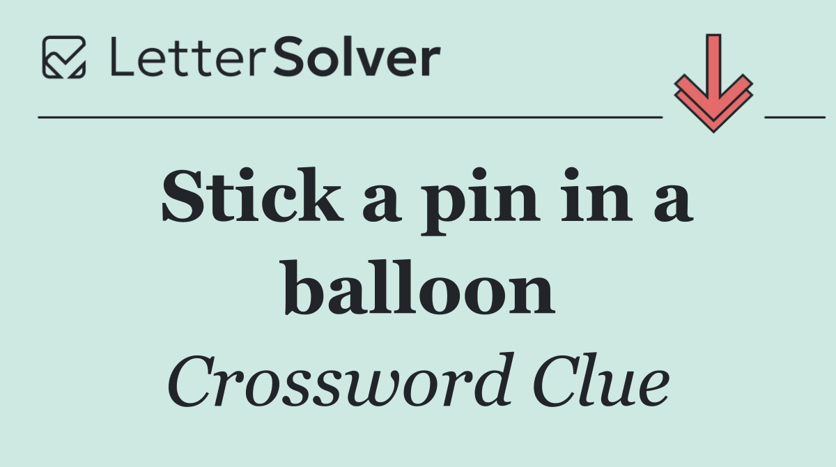 Stick a pin in a balloon