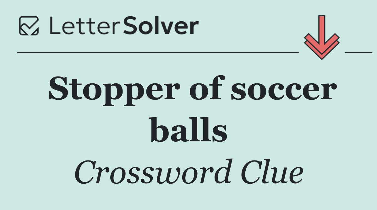 Stopper of soccer balls