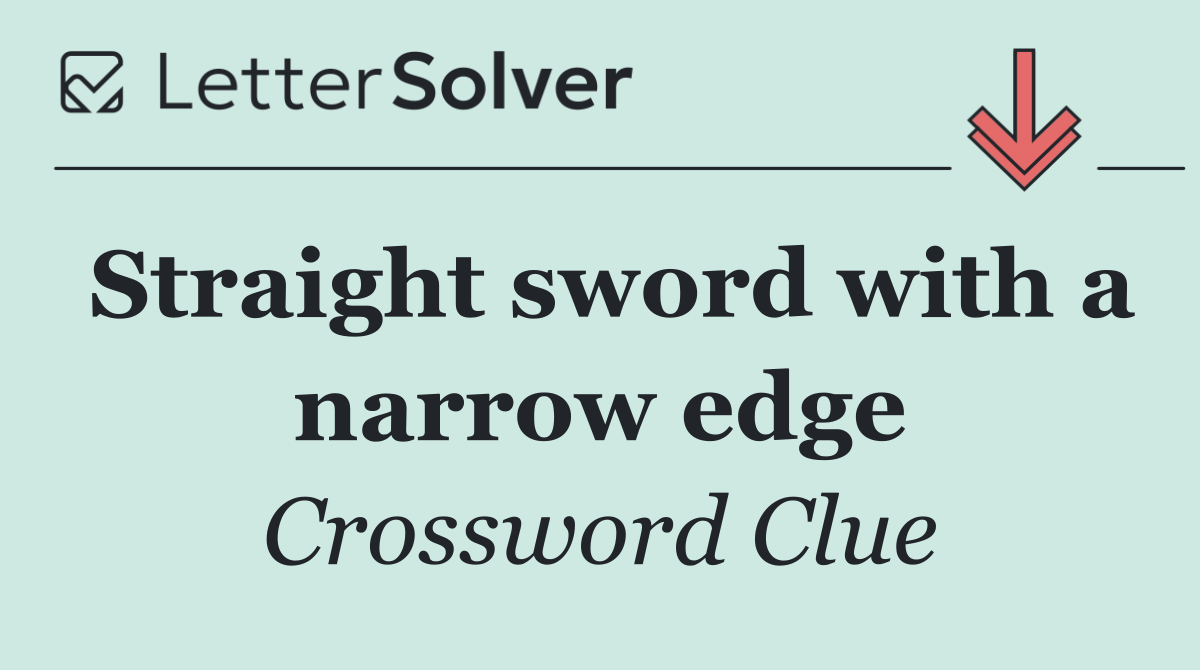 Straight sword with a narrow edge