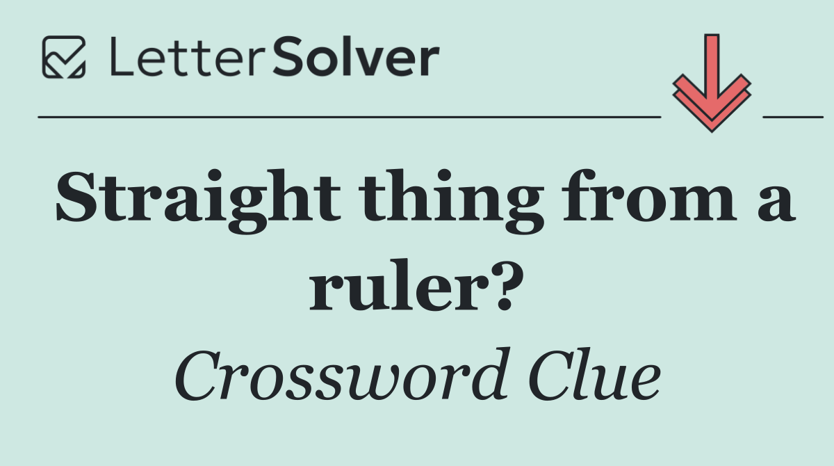 Straight thing from a ruler?