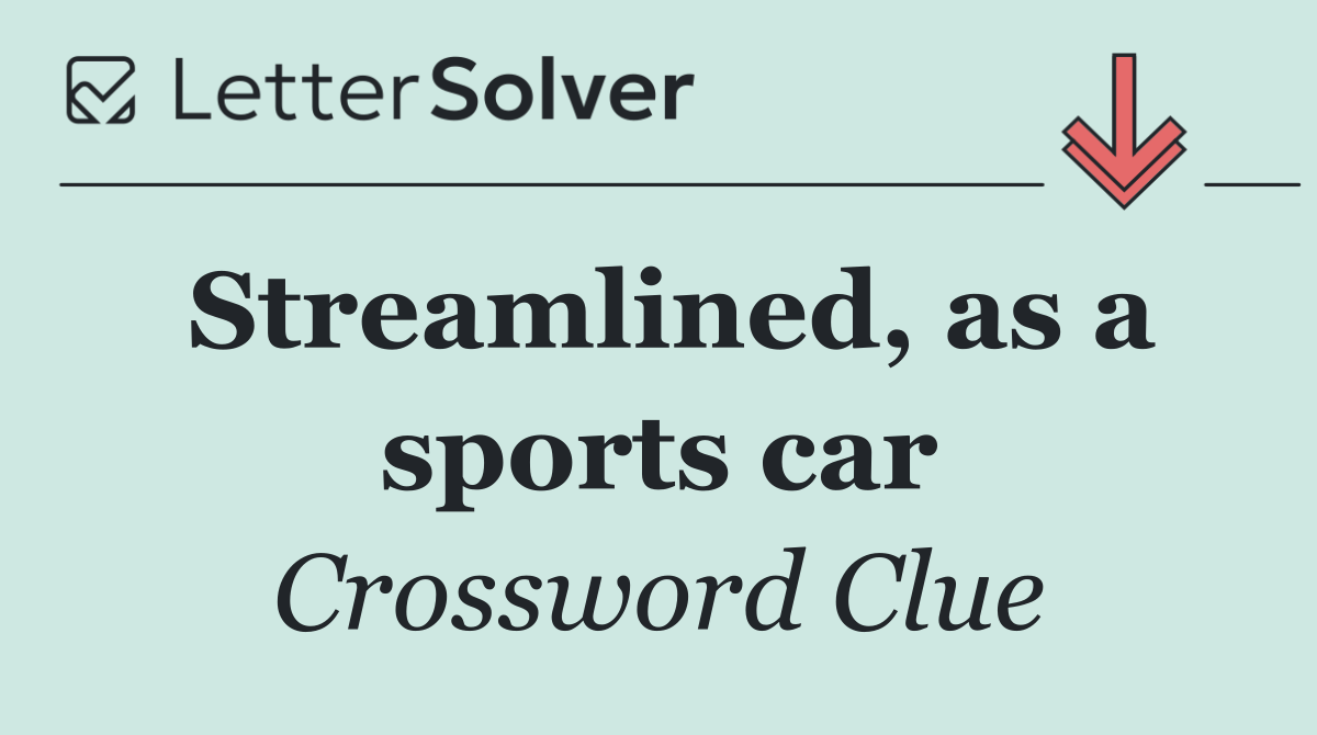 Streamlined, as a sports car