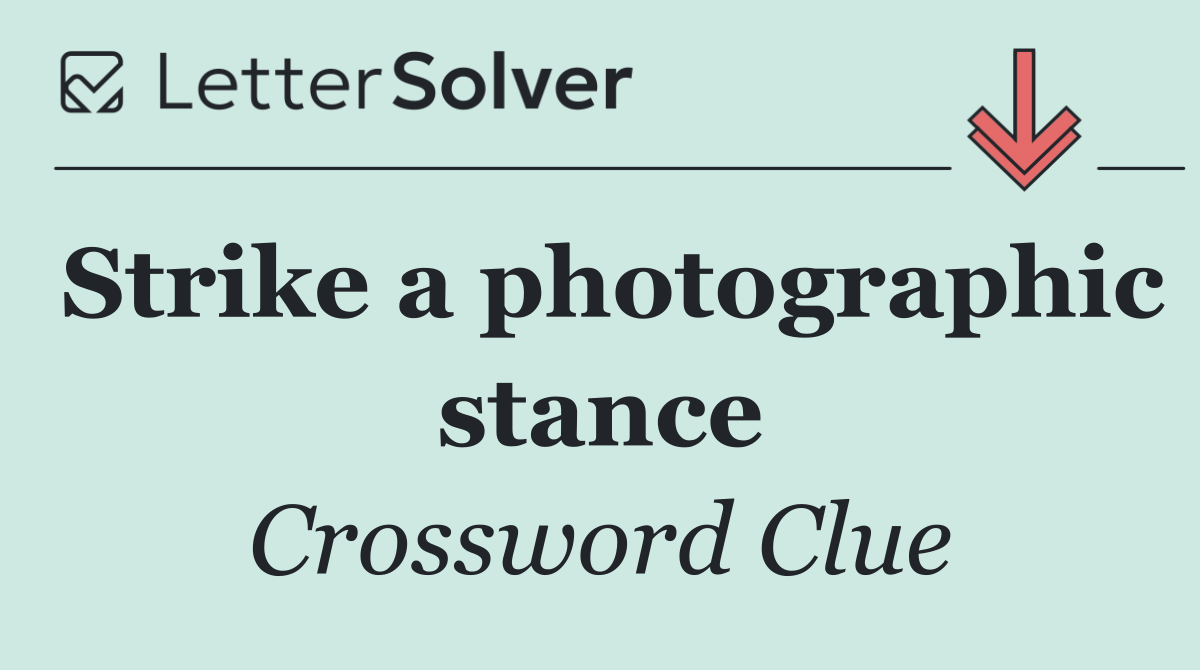 Strike a photographic stance