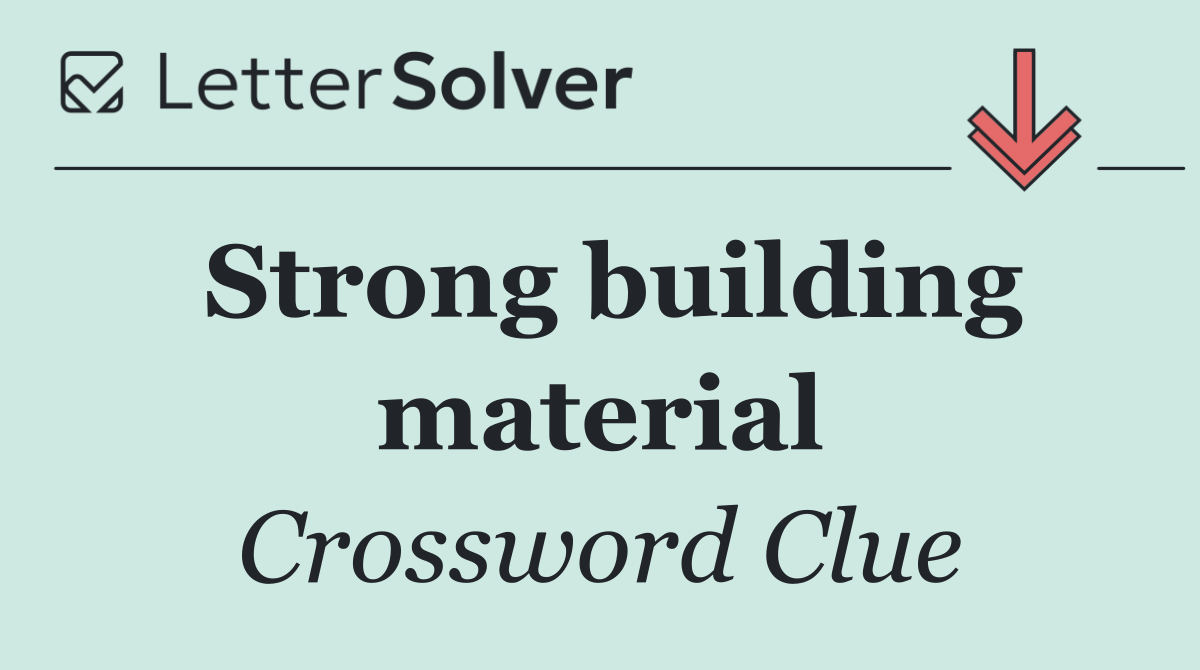 Strong building material