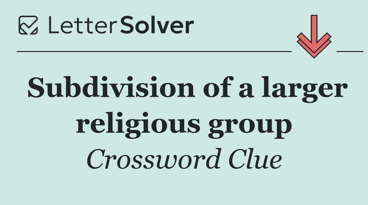 Subdivision of a larger religious group