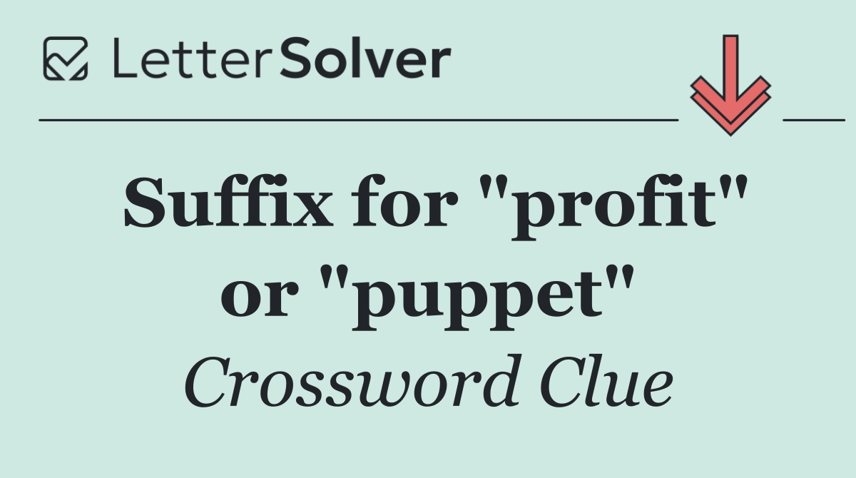 Suffix for "profit" or "puppet"