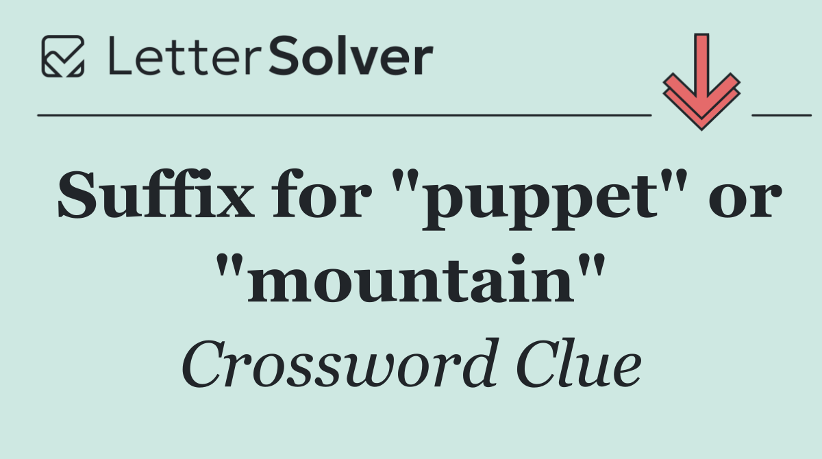 Suffix for "puppet" or "mountain"