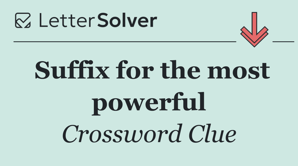 Suffix for the most powerful