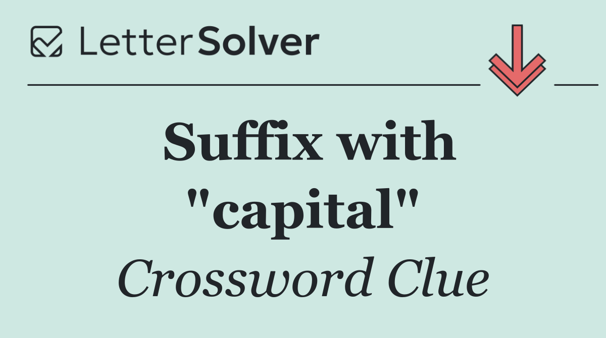Suffix with "capital"