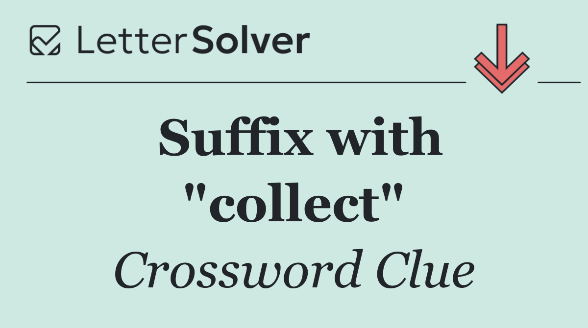 Suffix with "collect"