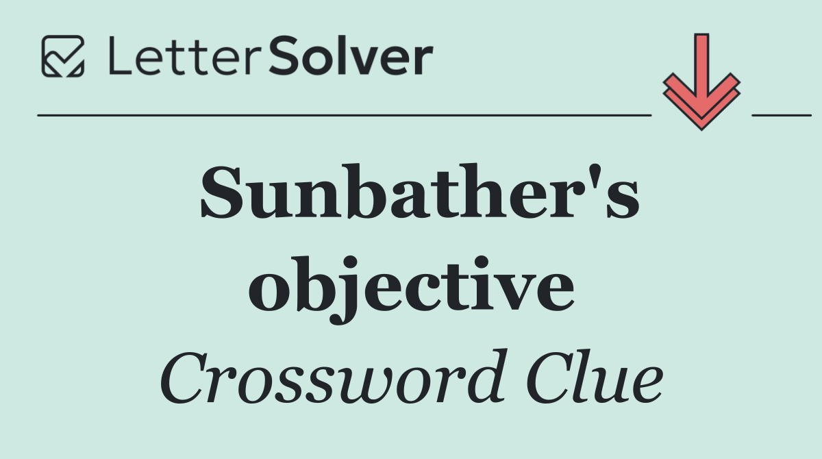 Sunbather's objective