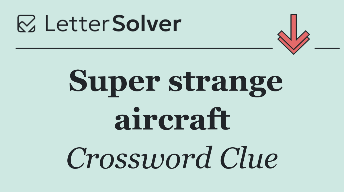 Super strange aircraft