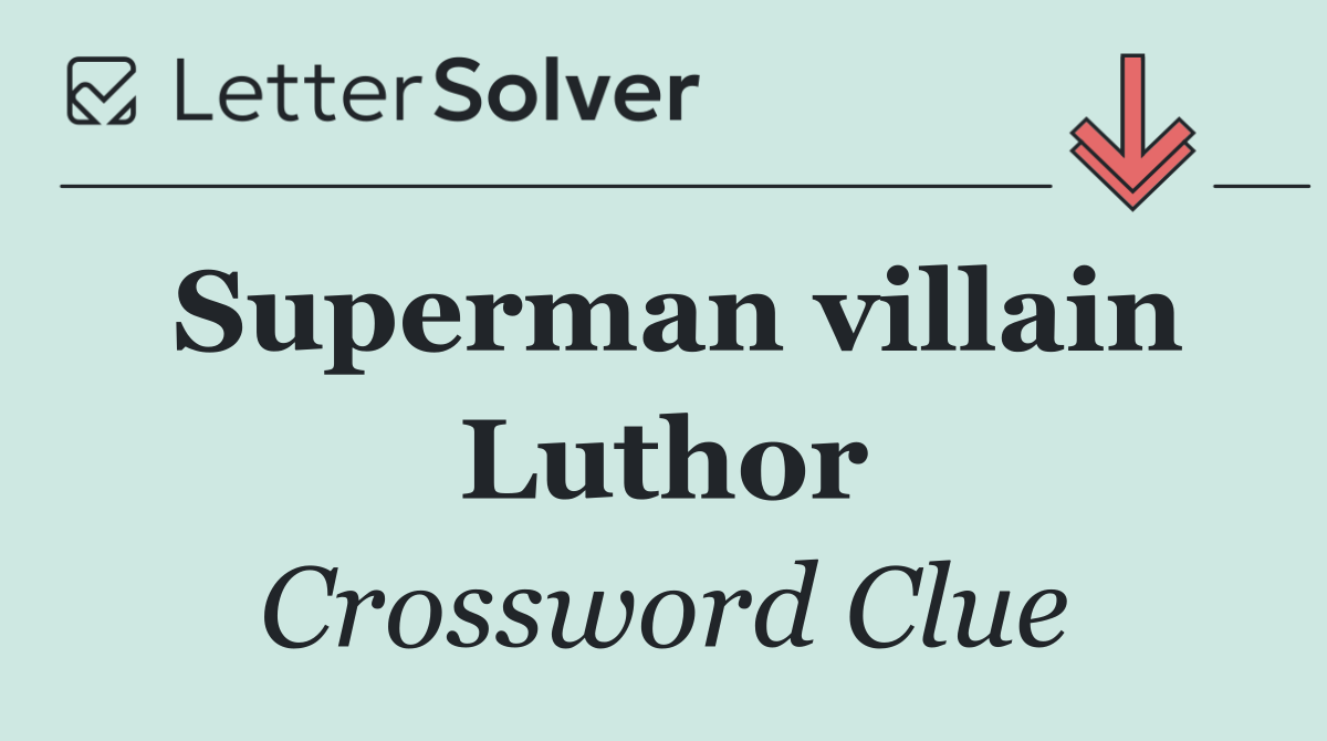 Superman villain Luthor