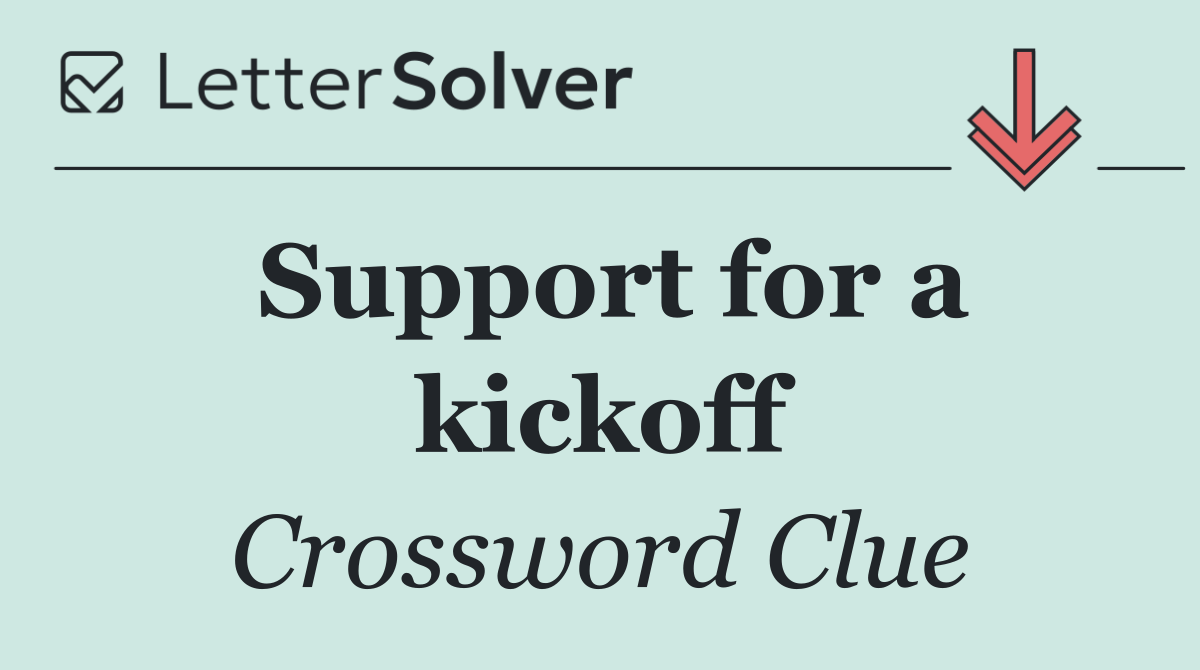 Support for a kickoff