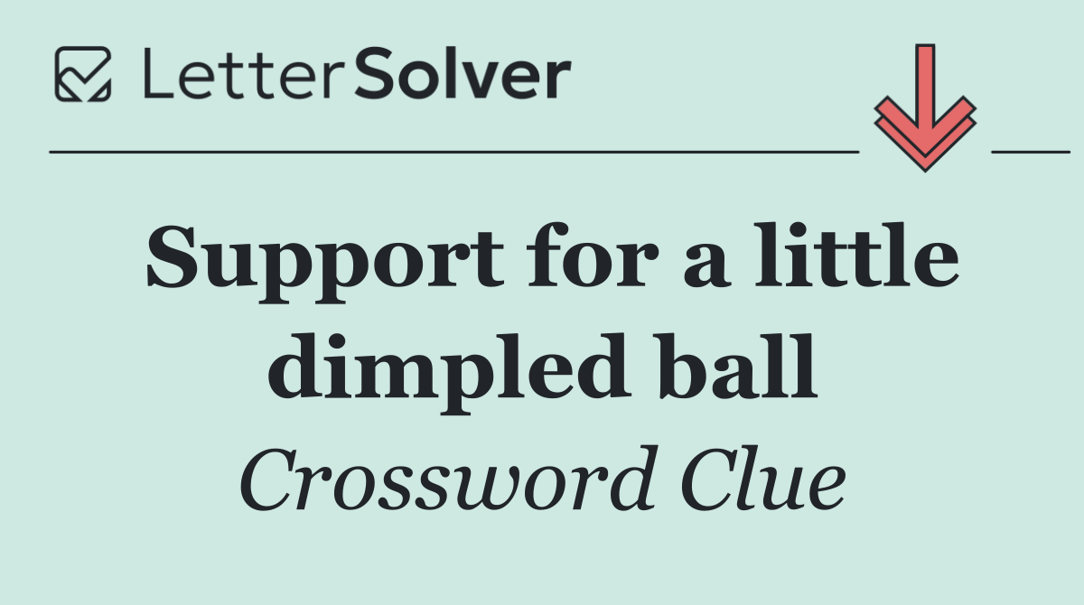Support for a little dimpled ball