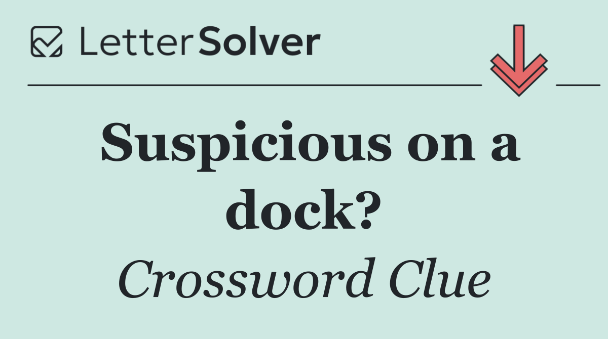 Suspicious on a dock?