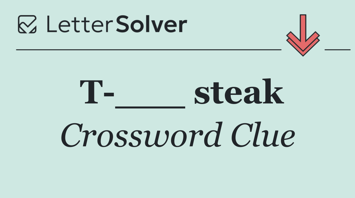 T ___ steak
