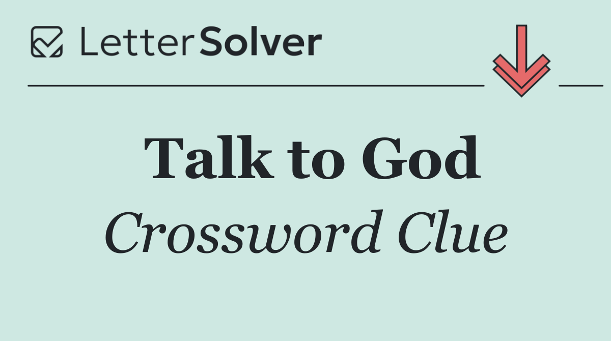 Talk to God