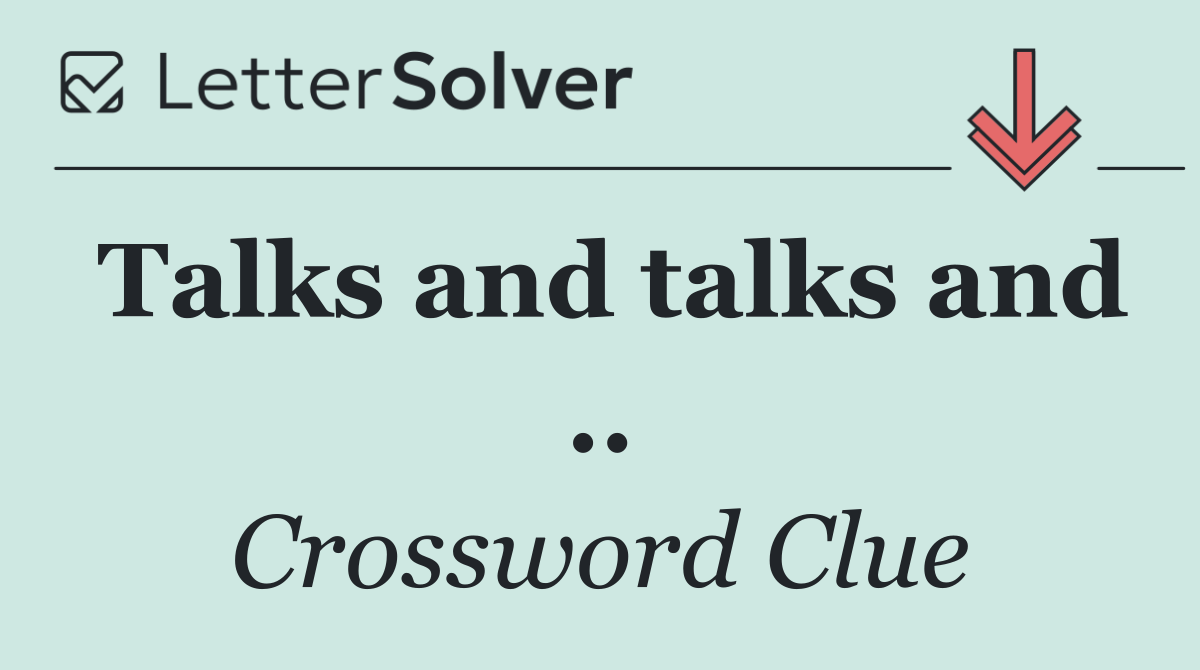 Talks and talks and ..