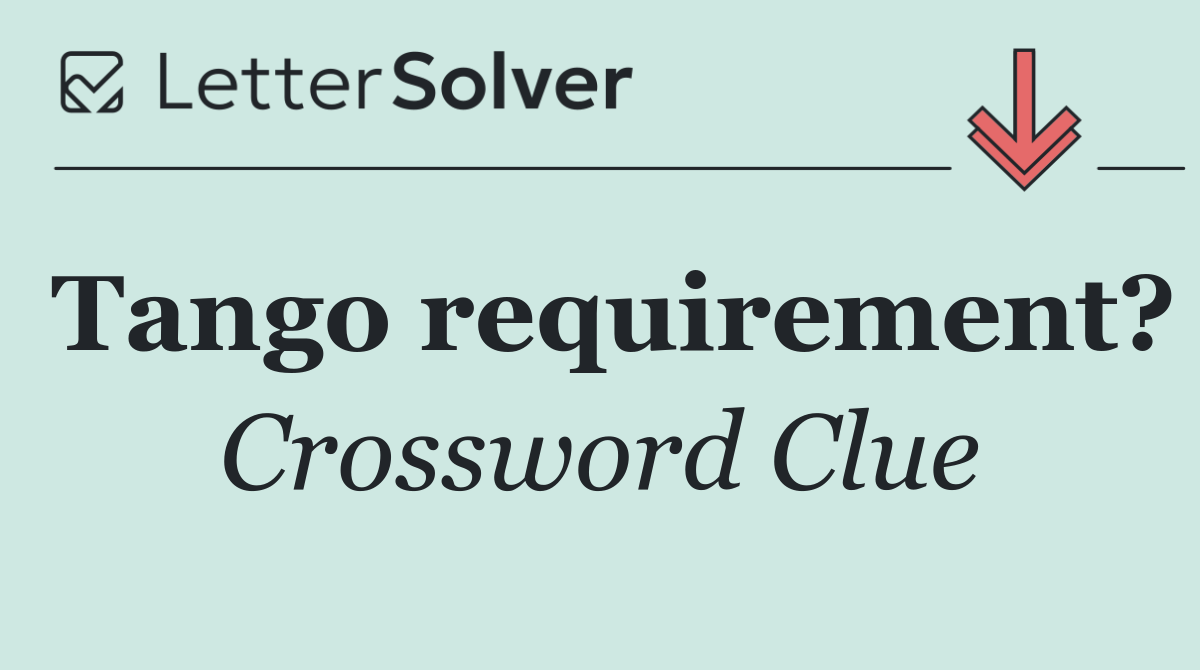 Tango requirement?