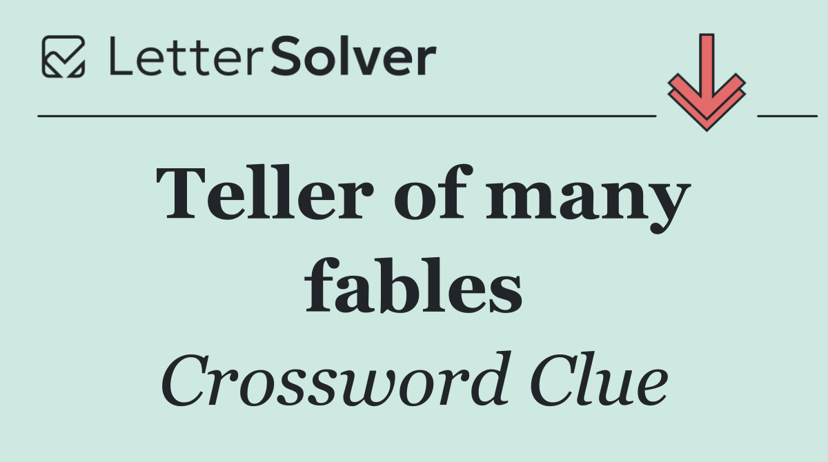 Teller of many fables