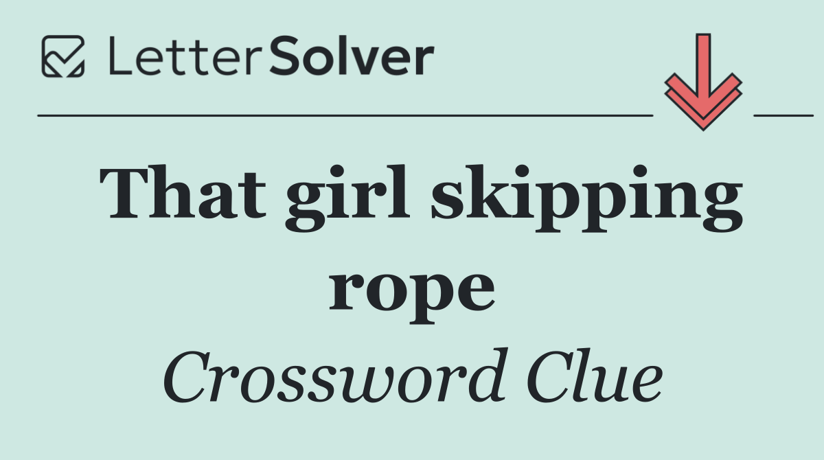 That girl skipping rope