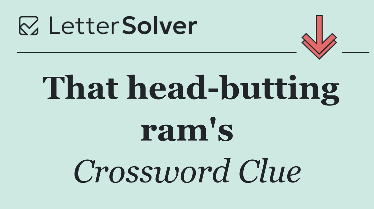 That head butting ram's