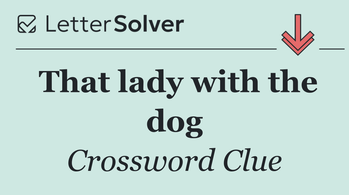 That lady with the dog