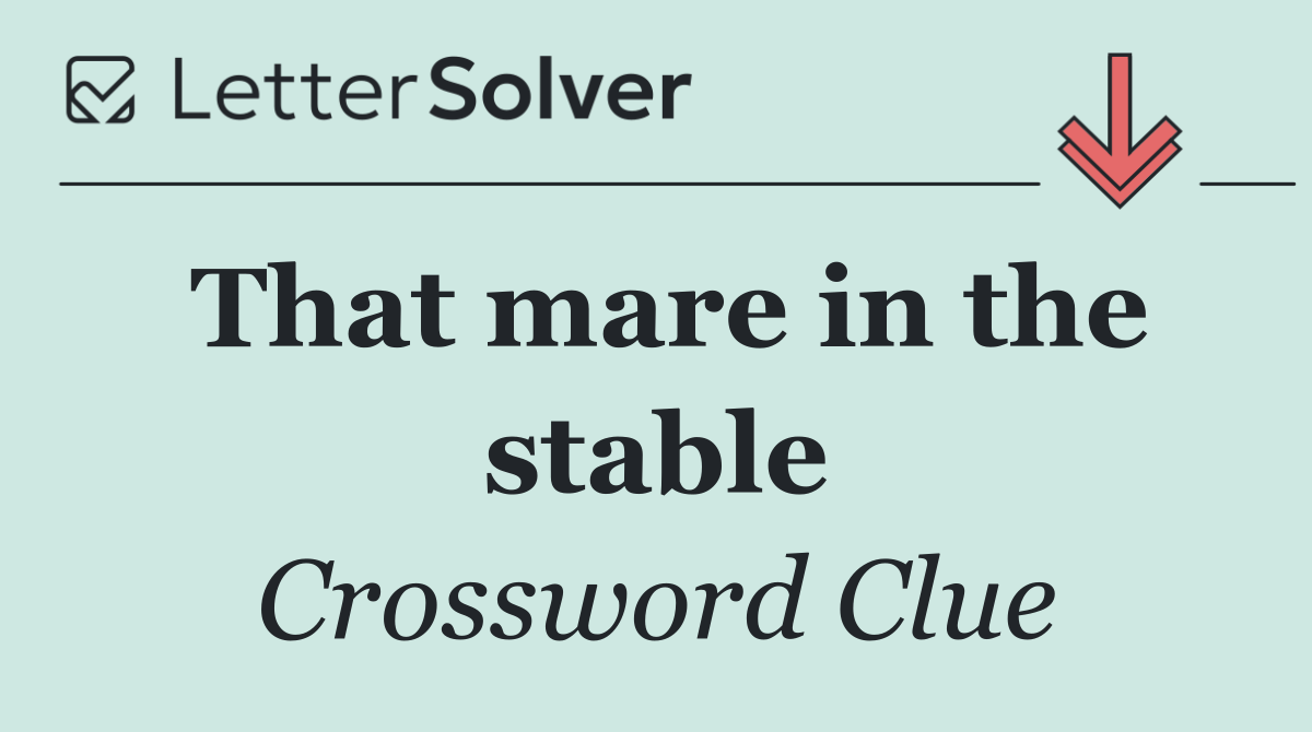 That mare in the stable